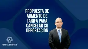 Propuesta de aumento de tarifa para cancelar su deportación