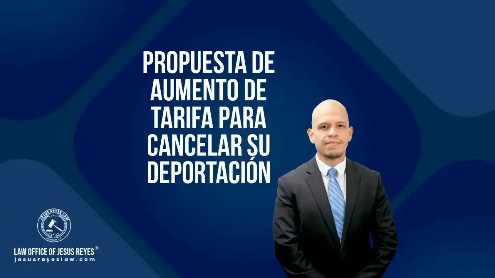 Propuesta de aumento de tarifa para cancelar su deportación