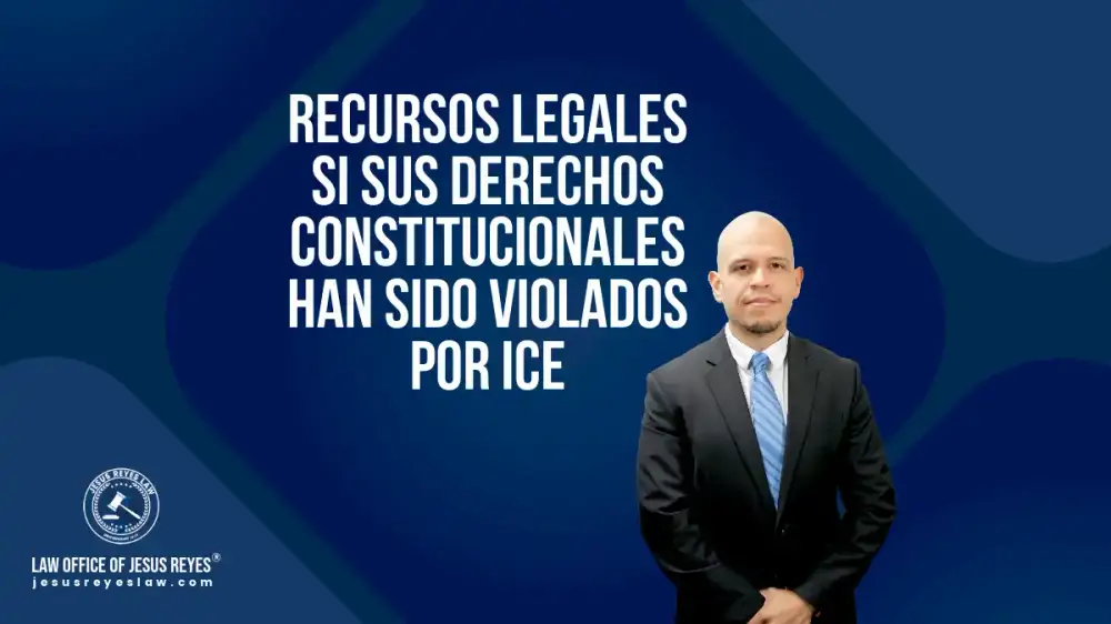 Recursos legales si sus derechos constitucionales han sido violados por ICE
