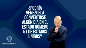 ¿Podría Venezuela convertirse algún día en el estado número 51 de Estados Unidos?