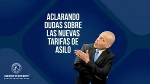 Aclarando dudas sobre las nuevas tarifas de asilo