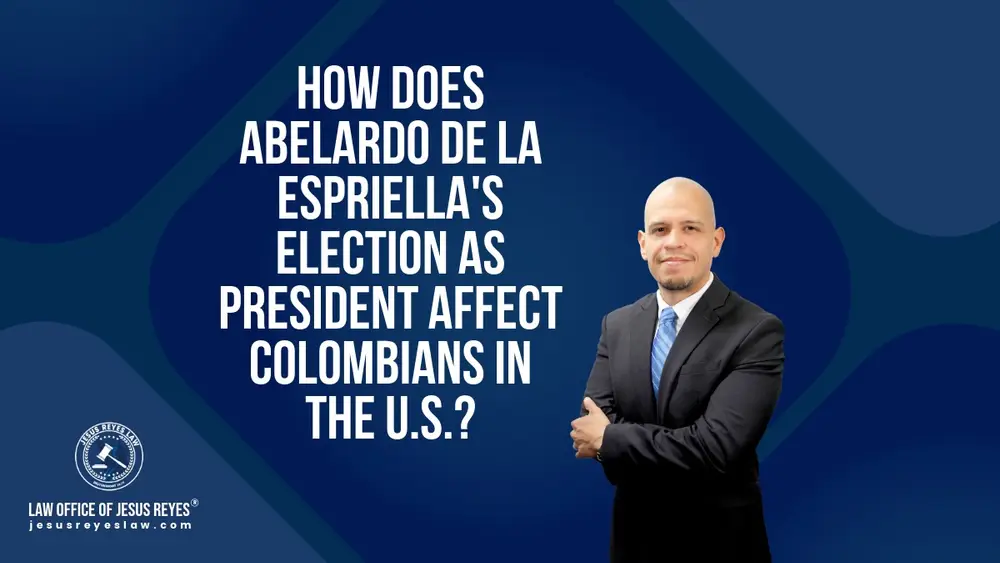 Colombia elected Abelardo de la Espriella as president. Learn how this change may affect visas, asylum, and citizenship for Colombians in the U.S.
