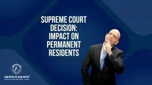 Supreme Court Decision: Impact on Permanent Residents