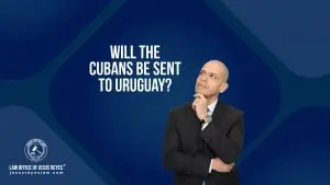 Will the Cubans Be Sent to Uruguay?